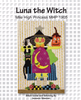 MH1905 Luna Witch 6.5 x 10.25  With Stitch Guide 18 Mesh Mile High Princess Designs