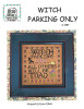 WITCH PARKING ONLY 105w x 107h ROSEWOOD MANOR S-1387