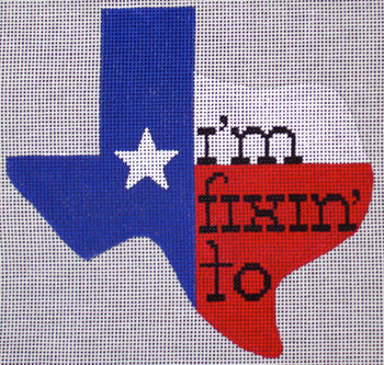 T101D Texas State Ornament - "I'm Fixin' to"5.5 x 5.5 EyeCandy Needleart