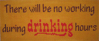 S-371 The Point Of It All No Working during Drinking Hours 3.5 x 8.5 13 Mesh