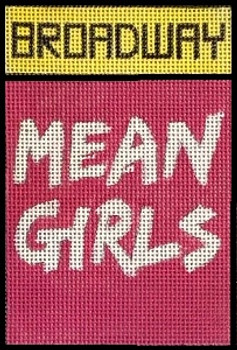 HO1753 Broadway Series Mean Girls 3 x 4.5 18 Mesh Raymond Crawford Designs
