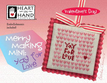 Merry Making Mini - Yay For Love (w/embellishments) 40 x 39 Heart In Hand Needleart 18-1049 YT
