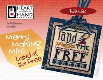 Merry Making Mini - Land Of The Free (w/embellishments) by Heart In Hand Needleart 19-2043