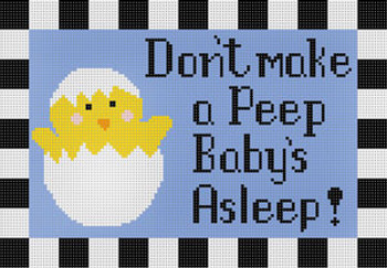 S-204 Don't make a peep  5 x 7 1/4 18 Mesh The Meredith Collection
