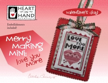 Merry Making Mini - Love You More by Heart In Hand Needleart 20-1077 YT