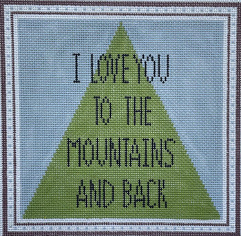 Hello Tess Designs HT1818 I love you to the Mountains​ 5”W x 5”H on 18 mesh