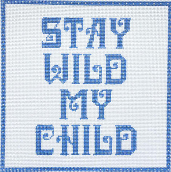 Hello Tess Designs HT51 Stay Wild my Child​  9.5”W x 9.5”H 13 Mesh