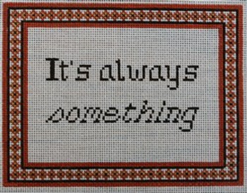 WS881	It's Always Something 6.25 x8		 13 Mesh WINNETKA STITCHERY DESIGNS