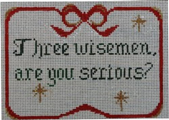 WS833	3 Wisemen Are You Serious	8 x 10 - 13 Mesh WINNETKA STITCHERY DESIGNS