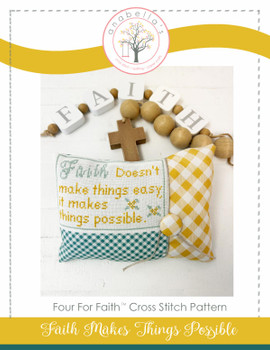Faith Makes Things Possible Part Of Four For Faith Stitch Count 84 x 56 by Anabella's 23-2031 YT
