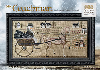 Snowman Collector 7 - The Coachman 210w x 100h by Cottage Garden Samplings 23-2088 YT W