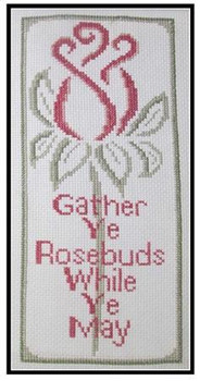 Gather Ye Rosebuds 136 High by 58 Wide The Stitcherhood 