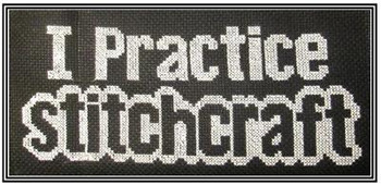 I Practice Stitchcraft 48 High by 110 WideThe Stitcherhood 