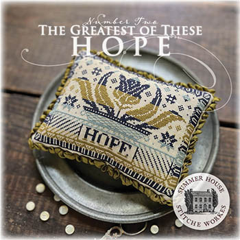 Greatest Of These 2 - Hope 119w x 89h by Summer House Stitche Workes 24-2143