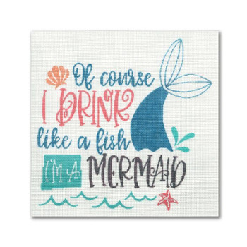 Saying PP-SS 03 Of course I drink like a fish, I’m a Mermaid 10 x 10  18 Mesh Pink Petals