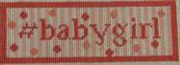 HT6 #Babygirl 1.75 x 5.25 18 Mesh Kristine Kingston Needlepoint Designs