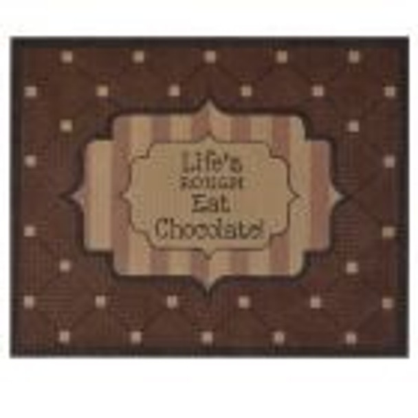 QT01 Life's Rough Eat Chocolate! 9 x 11.25 18 Mesh Pepperberry Designs 