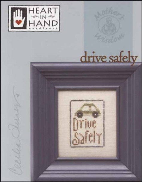 YT Mother's Wisdom: Drive Safely 29w x 40h Heart In Hand YT