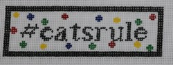 HT41#Cats Rule  1.75x5  18 Mesh Kristine Kingston Needlepoint Designs