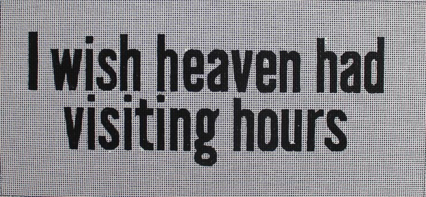 AC606 Colors of Praise I wish heaven had visiting hours 15x7 13 Mesh
