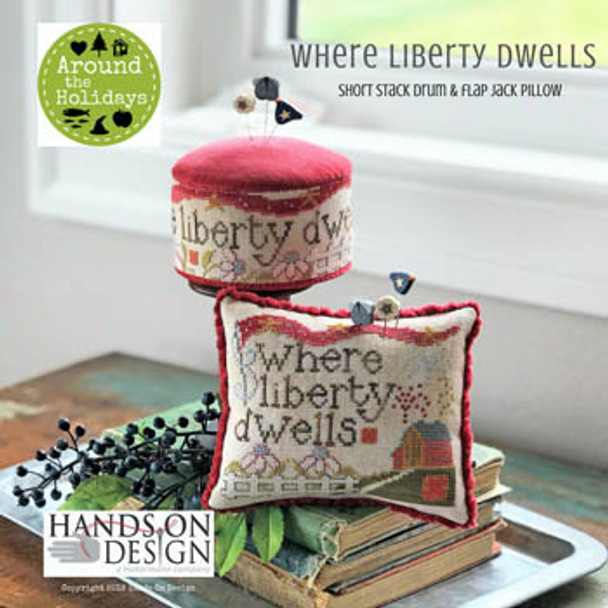 YT Where Liberty Dwells (includesvelveteen) Stitch counts: Short Stack Drum 32 x 201 & Flap Jack Pillow 80 x 64 Hands On Design