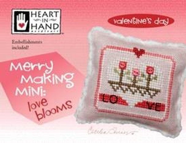 Merry Making Mini - Love Blooms (w/embellishments) 33 x 30 Heart In Hand Needleart 19-1020 YT