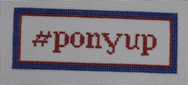 HTC13 #ponyup 5.5 x 1.75 18 Mesh Kristine Kingston Needlepoint Designs