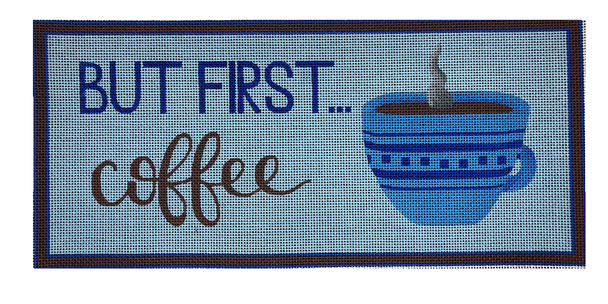 ME29	But First… Coffee 18 mesh 11.25" x 5.25" Madeleine Elizabeth 