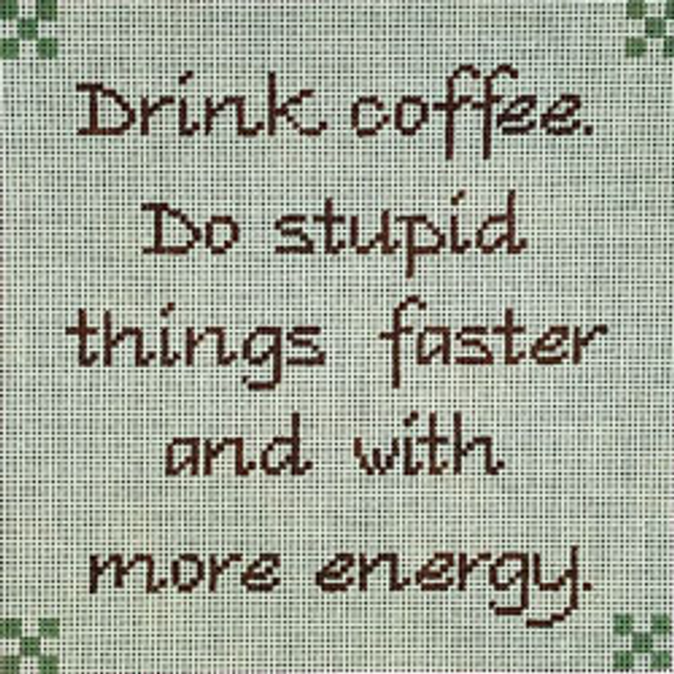 85071	WDS	Drink coffee.  Do stupid things faster… 08 x 08	13 Mesh Patti Mann 