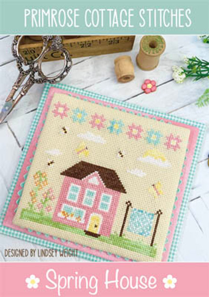 Spring House 75 x 65 by Primrose Cottage Stitches 21-1244 YT