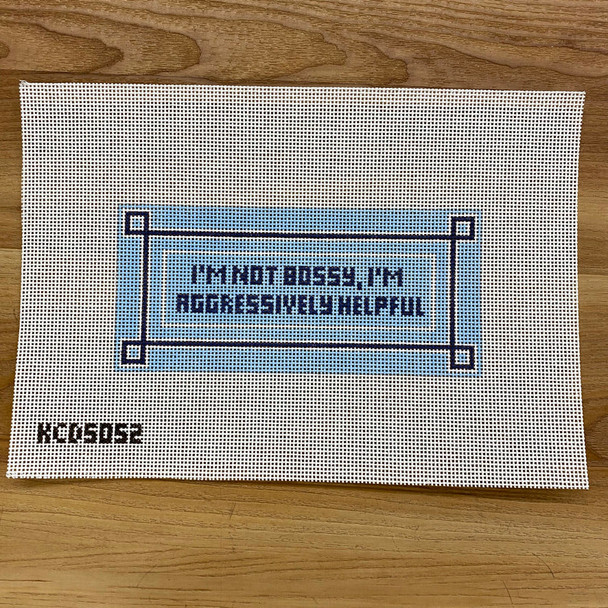 I'm Not Bossy, I'm Aggressively Helpful 7 1/2" x 3 1/2" 13 Mesh SCT Designs (KCN) KCD5052