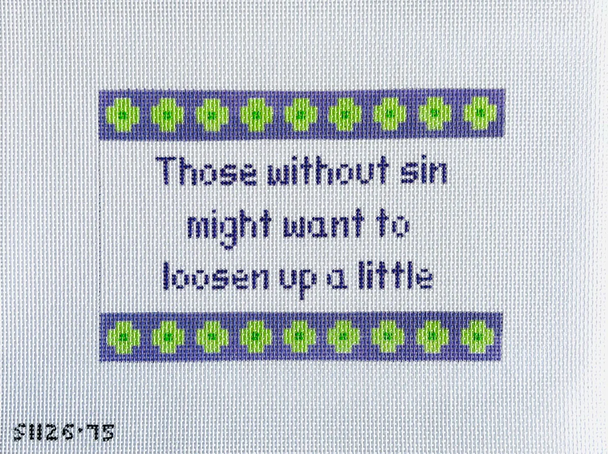 Those Without Sin Might Want to Loosen Up A Little 7 1/2" X 5" 13 mesh STITCH-ITs SI12675