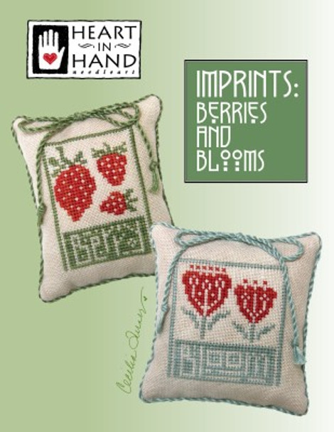Imprints - Berries & Blooms  Stitch counts are: Berries is 30W x 41H & Blooms is 35W x 37H by Heart In Hand Needleart 22-1497 YT