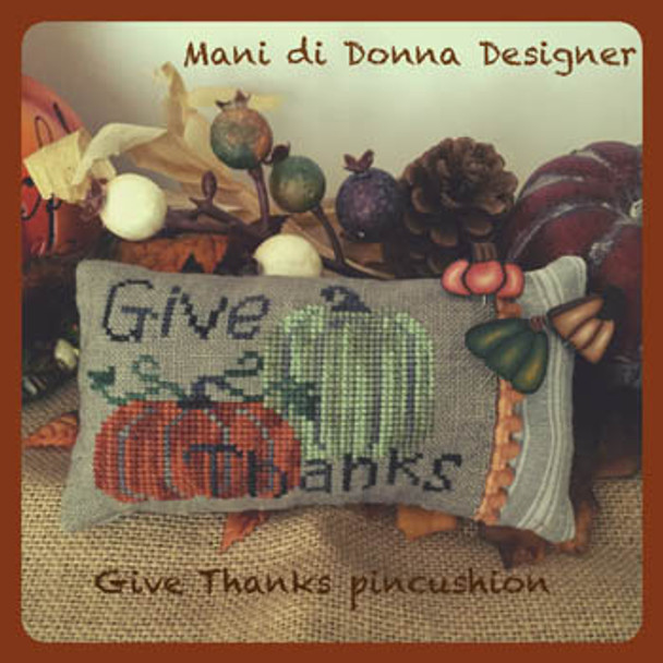 Give Thanks Pincushion by Mani Di Donna H17-2321 MDD-GTP