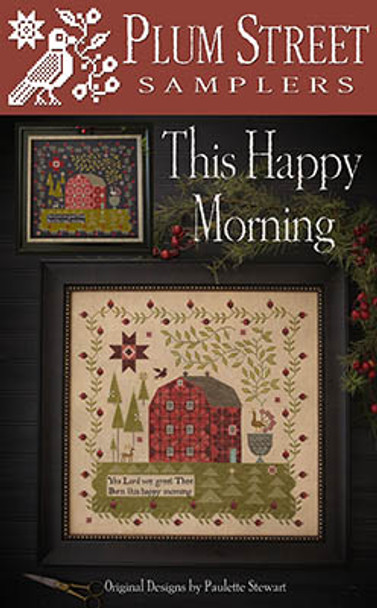 This Happy Morning 254w x 244h by Plum Street Samplers 23-1852 YT