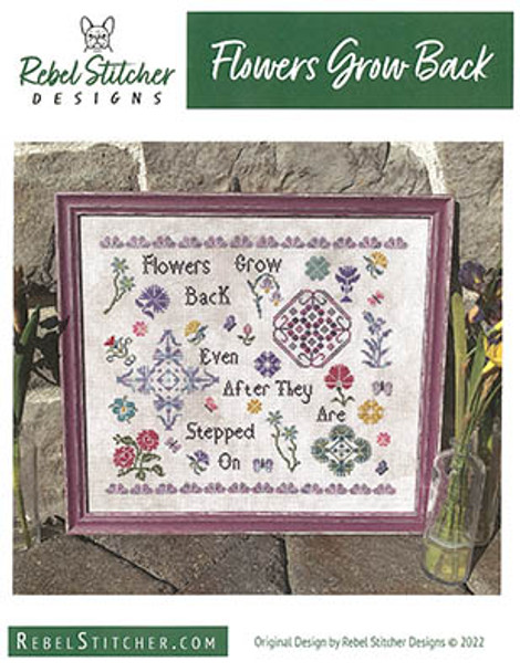 Flowers Grow Back by Rebel Stitcher Designs 23-1604