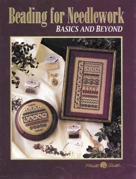 MHP31 Beading For Needlework-Basics And Beyond Mill Hill Publications