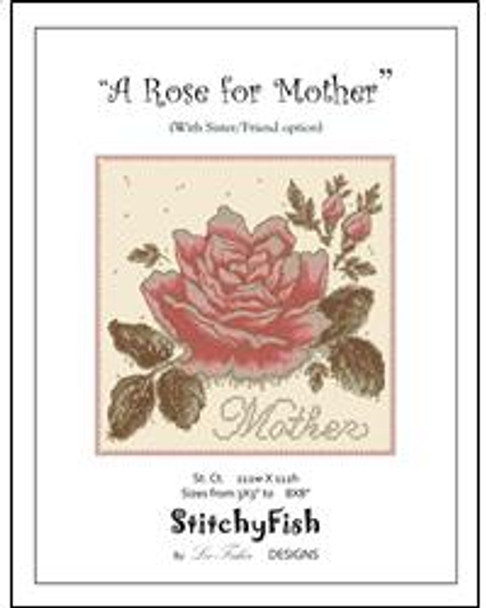 "A Rose for Mother" w Sister/Friend option 112w X 112h StitchyFish Designs