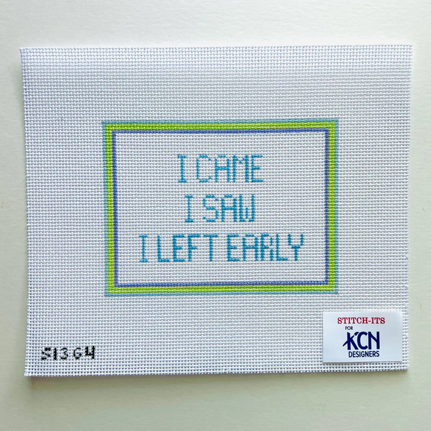 I Came I Saw I Left Early 6 3/4" X 4 1/4" 13 mesh STITCH-ITs SI364
