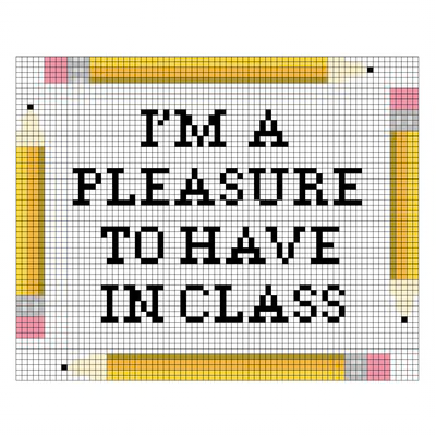 I'M A PLEASURE TO HAVE IN CLASS 4.5 x 5.25" 13 Mesh FRANCES ABEL STUDIO