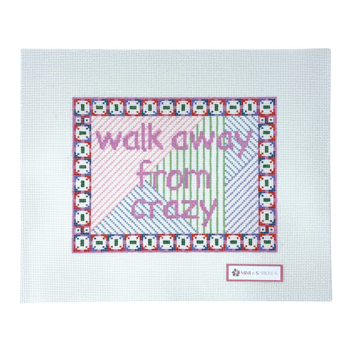 SW151 WALK AWAY FROM CRAZY 7" x 9.5"  13 Mesh MIMI IN STITCHES