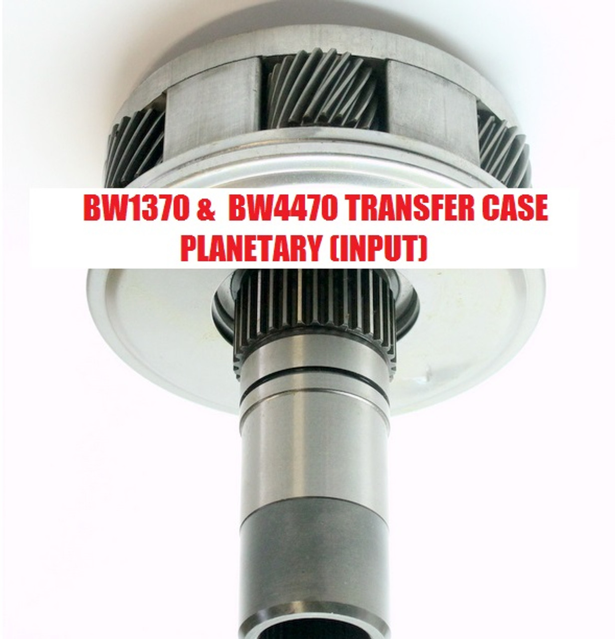 BW1370 BW4401 BW4470 TRANSFER CASE (INPUT) FITS '89'00 K3500