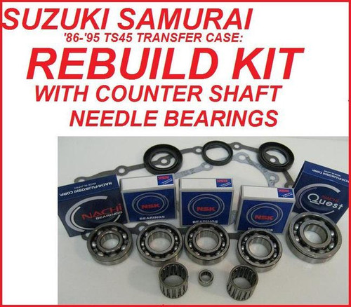 SUZUKI SAMURAI SJ410 TS45 TRANSFER CASE REBUILD KIT WITH COUNTER SHAFT  NEEDLE BEARINGS FITS '86-'95 (BK236K)