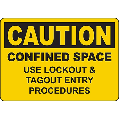 CAUTION Confined Space Use Lockout & Tagout Entry Procedures Sign ...