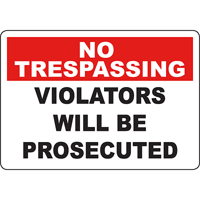No Trespassing Violators Will Be Prosecuted Sign - DuraLabel