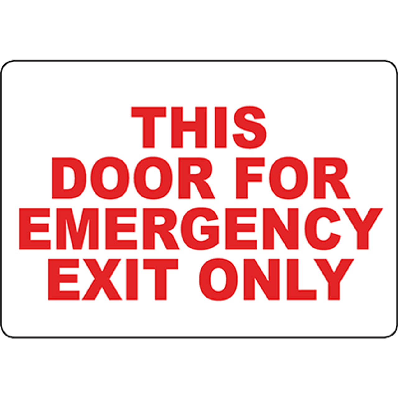 This Door For Emergency Exit Only Sign | Graphic Products