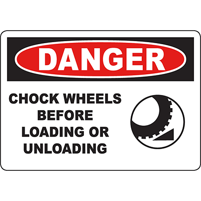 Load Chocks Sign DANGER Chock Wheels Before Loading Unloading Sign - DuraLabel