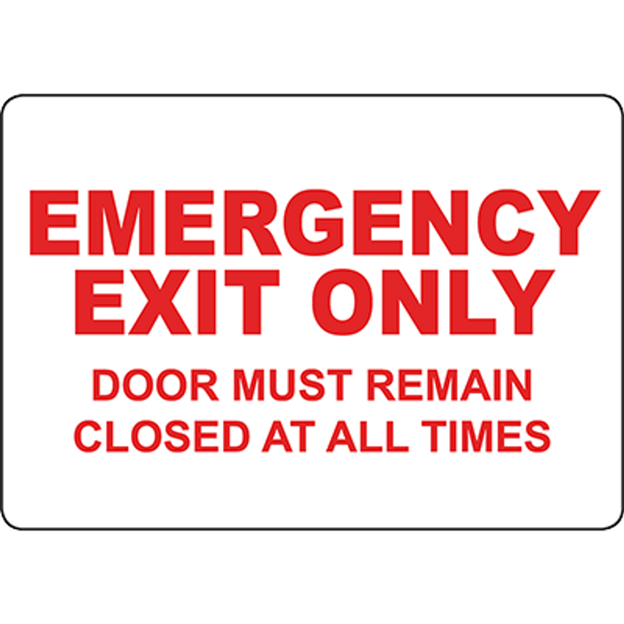 Emergency Exit Only Door Must Remain Closed At All Times Sign | Graphic ...