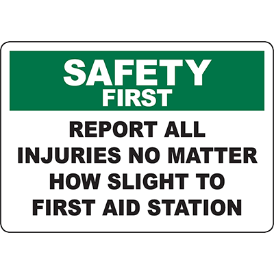 SAFETY FIRST Report Injuries To First Aid Station Sign - DuraLabel