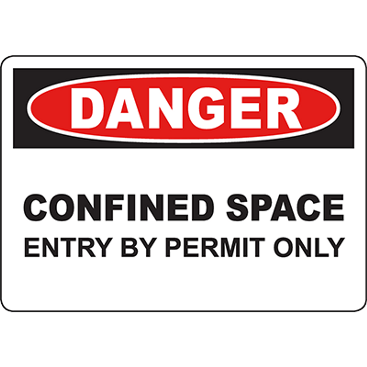 Danger Confined Space Entry By Permit Only Osha Sign Graphic Products